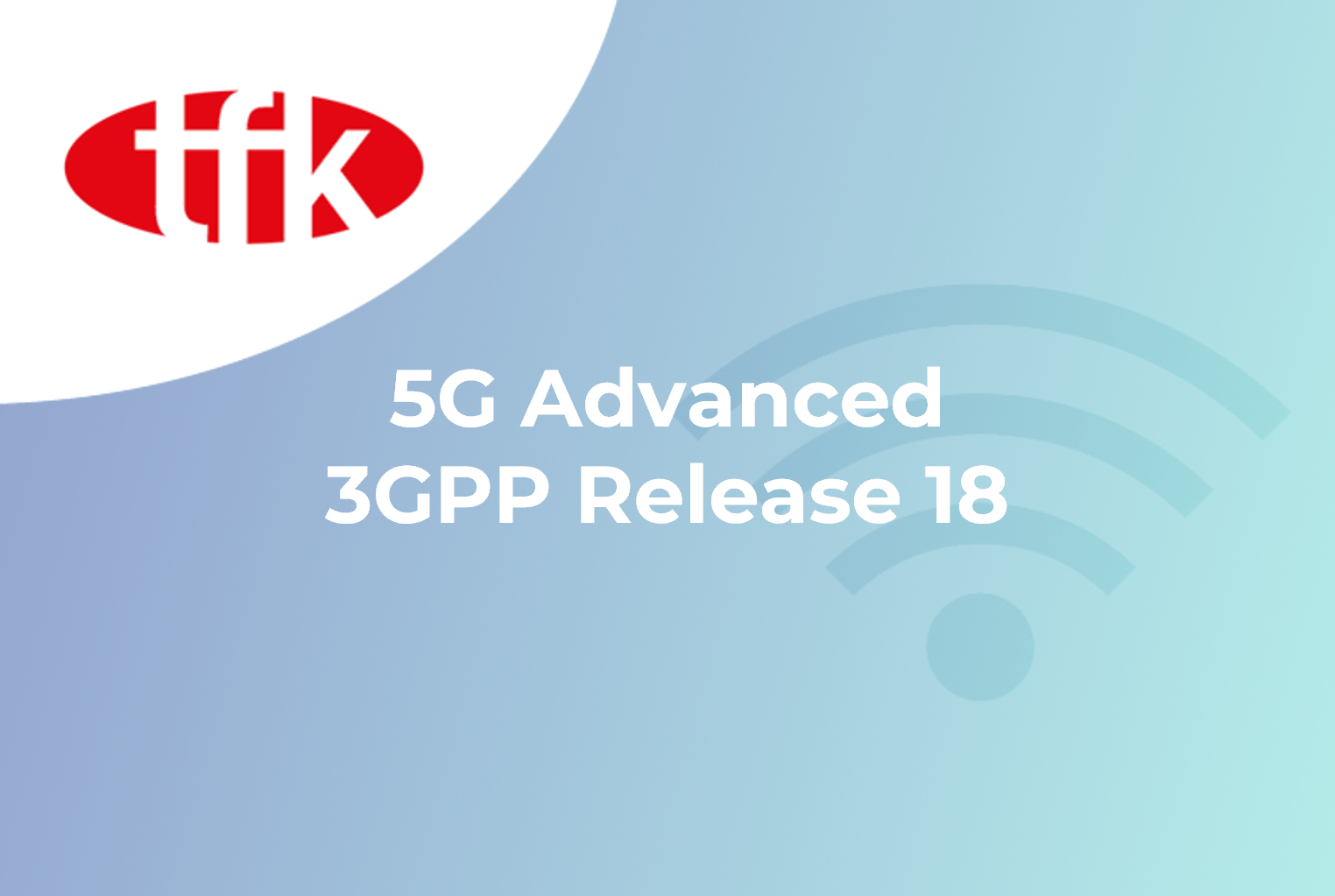 5G Advanced Training - 3GPP Release 18